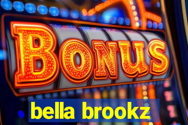 bella brookz